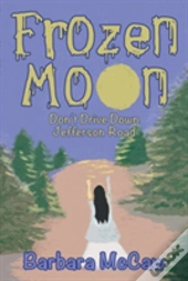 Frozen Moon: Don'T Drive Down Jefferson Road
