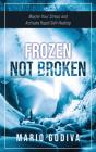 Frozen, Not Broken - Preview