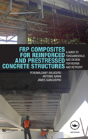 Frp Composites For Reinforced And Prestressed Concrete Structures - Preview