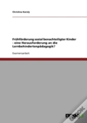 Fruhforderung Sozial Benachteiligter Kinder - Eine Herausforderung An Die Lernbehindertenpadagogik?