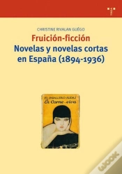Capa do artigo Fruición-Ficción. Novelas Y Novelas Cortas En España (1894-1936)