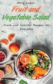 Fruit And Vegetable Salad: Fresh And Col
