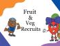 Fruit & Veg Recruits - Preview
