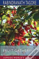 Fruit-Gathering (Esprios Classics)