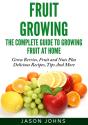 Fruit Growing - The Complete Guide To Growing Fruit At Home - Preview