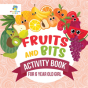 Fruits And Bits | Activity Book For 6 Year Old Girl - Preview