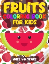 Fruits Coloring Book For Kids Ages 4-8 Years