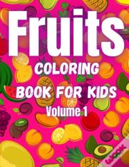 Fruits Coloring Book For Kids  Volume 1