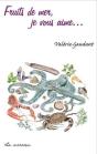 Fruits De Mer, Je Vous Aime... - Preview