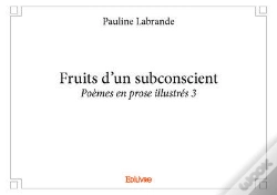 Capa do artigo Fruits D'Un Subconscient - Poemes En Prose Illustres 3