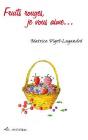 Fruits Rouges, Je Vous Aime - Preview