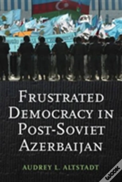 Capa do artigo Frustrated Democracy In Post-Soviet Azerbaijan