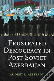 Capa do artigo Frustrated Democracy In Post-Soviet Azerbaijan