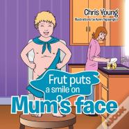Frut Puts A Smile On Mum'S Face