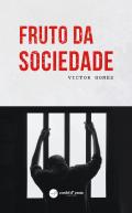 Fruto da Sociedade