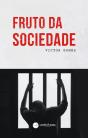 Fruto da Sociedade - Preview