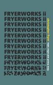 Fryerworks Ii