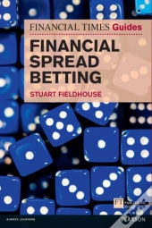 Ft Guide To Financial Spread Betting, The