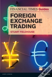 Ft Guide To Foreign Exchange Trading