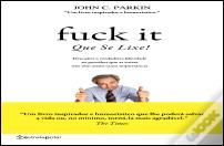 Fuck It! Que Se Lixe!