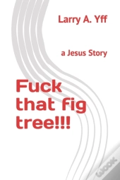 Fuck That Fig Tree!!!