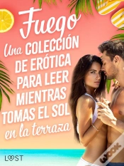 Capa do artigo Fuego: Una Colección De Erótica Para Leer Mientras Tomas El Sol En La Terraza