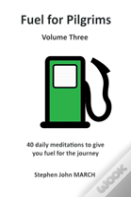 Fuel For Pilgrims (Volume Three)