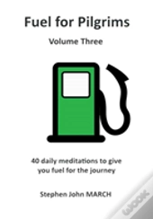 Fuel For Pilgrims (Volume Three)