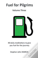 Fuel For Pilgrims (Volume Three)