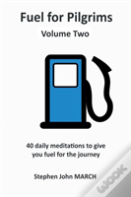 Fuel For Pilgrims (Volume Two)