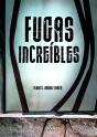Fugas Increibles - Preview