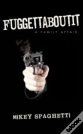 Fuggettaboutit: A Family Affair