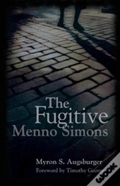 Fugitive: Menno Simons
