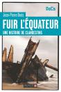 Fuir L'Équateur ; Une Histoire De Clandestins - Preview