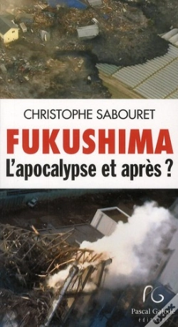 Capa do artigo Fukushima, L'Apocalypse Et Après ?