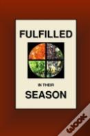 Fulfilled In Their Season