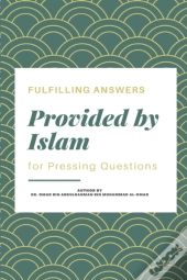Fulfilling Answers  Provided By  Islam  For  Pressing Questions