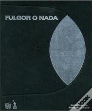 Fulgor o Nada