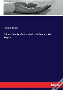 Capa do artigo Full And Easie Satisfaction Which Is The True And Safe Religion