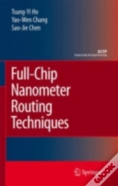 Full-Chip Nanometer Routing Techniques