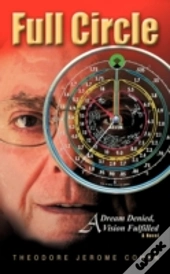 Full Circle: A Dream Denied, A Vision Fu