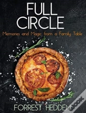 Full Circle: Memories And Magic From A F