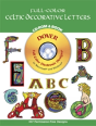 Full-Color Celtic Decorative Letters - Cd-Rom And Book - Preview