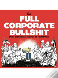 Capa do artigo Full Corporate Bullshit : Grand Dictionnaire Illustré De L'Entreprise