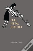 Full Metal Jhacket
