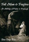 Full Moon & Foxglove: An Anthology Of Witches & Witchcraft