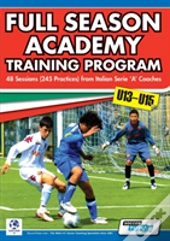 Full Season Academy Training Program U13-15 - 48 Sessions (245 Practices) From Italian Series 'A' Coaches