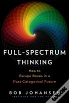 Full-Spectrum Thinking