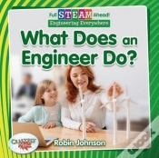 Capa do artigo Full Steam Ahead!: What Does An Engineer Do?