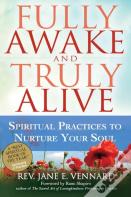 Fully Awake And Truly Alive